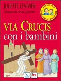 Via crucis con i bambini - Juliette Levivier - copertina