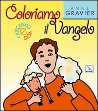 Coloriamo il Vangelo. Ediz. illustrata - Anne Gravier - copertina