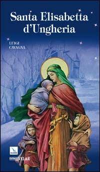 Santa Elisabetta d'Ungheria - Luigi Cavagna - copertina