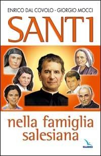 Santi nella famiglia salesiana - Enrico Dal Covolo,Giorgio Mocci,Giorgio Mocci - copertina