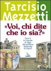 Image of «Voi, chi dite che io sia?». Qual è la risposta di oggi alla perenne domanda di Gesù?