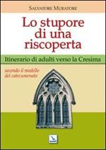 Lo stupore di una riscoperta. Itinerario di adulti verso la Cresima