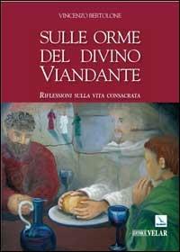 Sulle orme del divino viandante. Riflessioni sulla vita consacrata - Vincenzo Bertolone - copertina