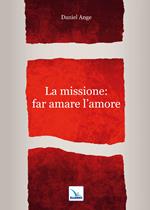 La missione: far amare l'amore