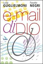 E-mail di Dio. Ricevere e vivere il messaggio della Bibbia