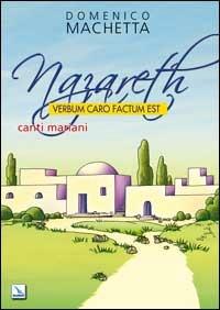 Nazareth. Verbum caro factum est. Canti mariani. Partitura - Domenico Machetta - copertina