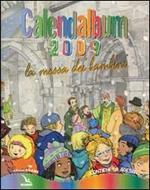 Calendalbum 2009. La messa dei bambini. Ediz. illustrata