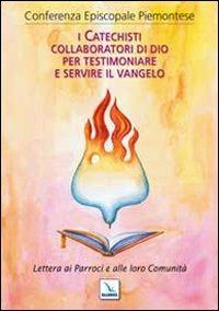 I catechisti collaboratori di Dio per testimoniare il Vangelo. Lettera ai Parroci e alle loro Comunità - copertina