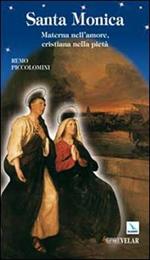 Santa Monica. Materna nell'amore, cristiana nella pietà