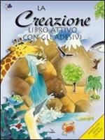 La creazione. Libro attivo con gli adesivi. Ediz. illustrata