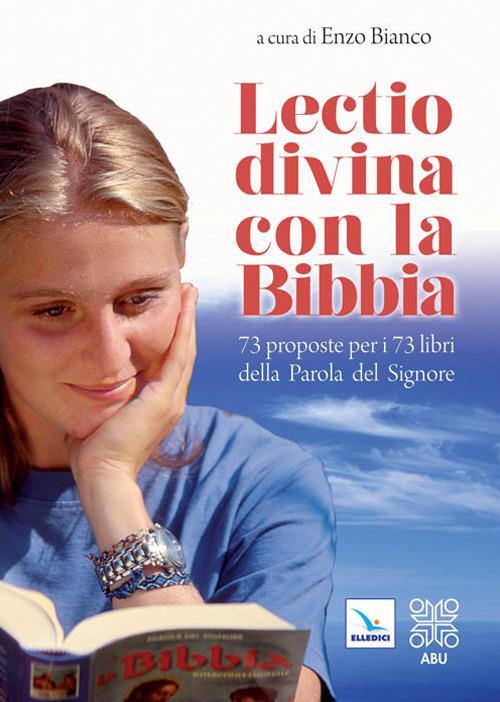 Lectio divina con la Bibbia. 73 proposte per i 73 libri della Parola del Signore - copertina