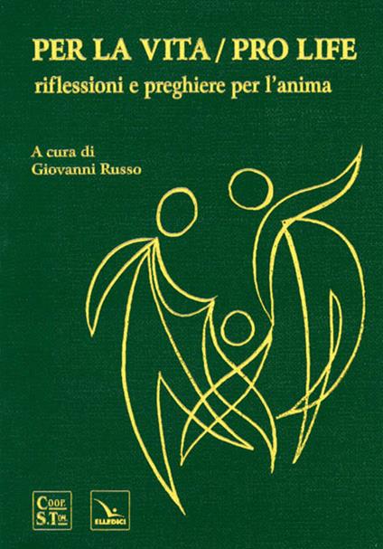 Per la vita/Pro life. Riflessioni e preghiere per l'anima - copertina