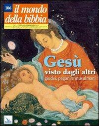 Il mondo della Bibbia (2011). Vol. 1: Gesù visto dagli altri: giudei, pagani e musulmani - copertina