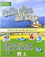 Sulle rive del lago. Per la 4ª e 5ª classe elementare. Con espansione online