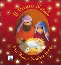 Il primo Natale. Una buona notizia per te. Ediz. illustrata - Juliet David - copertina