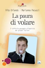 La paura di volare. Il difficile passaggio all'adultità dei giovani italiani