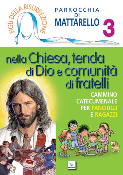 Figli della Risurrezione. Vol. 3: Nella Chiesa, tenda di Dio e comunità di fratelli. Cammino catecumenale - copertina