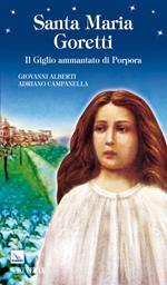 Santa Maria Goretti. Il giglio ammantato di porpora