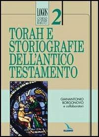 Torah e storiografie dell'Antico Testamento - Gianantonio Borgonovo - copertina