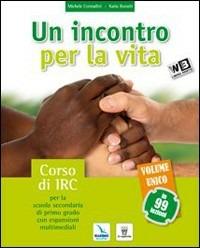 Un incontro per la vita in 99 lezioni. Con Bibbia. Per la Scuola media. Con espansione online - M. Contadini,K. Buratti - copertina