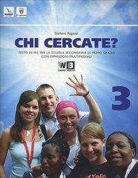 Chi cercate. Per la Scuola media? Con espansione online. Vol. 3 - S. Pagazzi - copertina