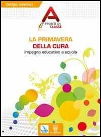 Libro La primavera della cura. Impegno educativo a scuola Cristina Carnevale