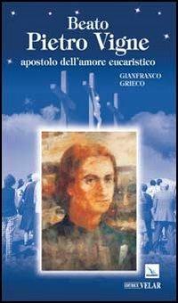 Beato Pietro Vigne. Apostolo dell'amore eucaristico - Gianfranco Grieco - copertina