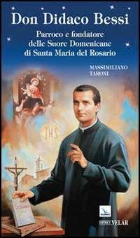 Don Didaco Bessi. Parroco e fondatore delle Suore Domenicane di Santa Maria del Rosario - Massimiliano Taroni - copertina