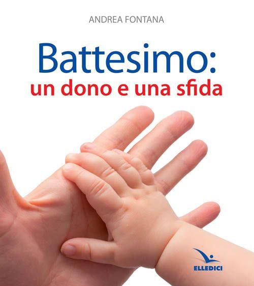Battesimo: un dono e una sfida - Andrea Fontana - copertina