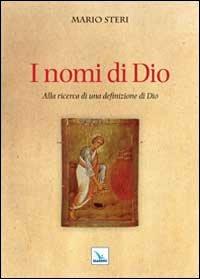 I nomi di Dio. Alla ricerca di una definizione di Dio - Mario Steri - copertina