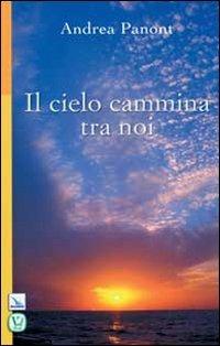 Il cielo cammina tra noi - Andrea Panont - copertina