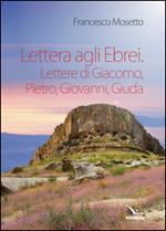 Lettera agli ebrei. Lettere di Giacomo, Pietro, Giovanni, Giuda