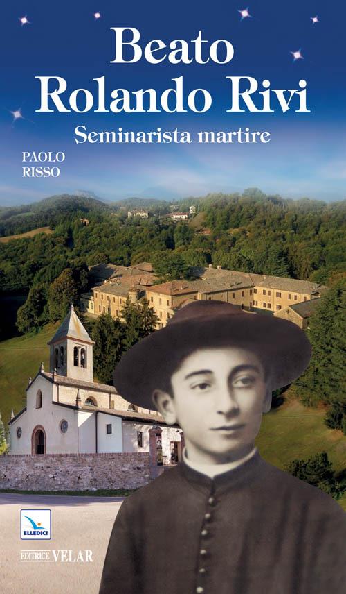 Beato Rolando Rivi. Seminarista martire - Paolo Risso - copertina