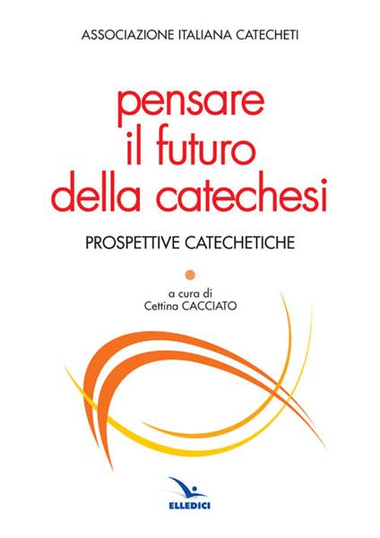 Pensare il futuro della catechesi - copertina