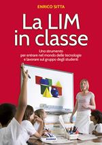 La LIM in classe. Uno strumento per entrare nel mondo delle tecnologie e lavorare sul gruppo degli studenti