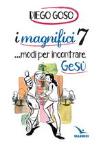 I magnifici 7 ...modi per incontrare Gesù