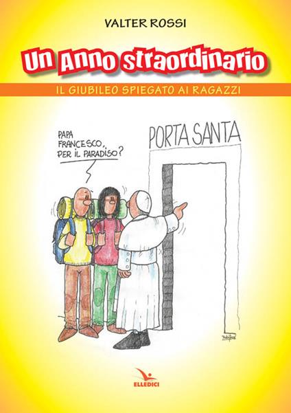 Anno straordinario. Giubileo per ragazzi - Valter Rossi - copertina