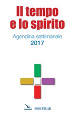 Il tempo e lo spirito. Agendina settimanale 2017