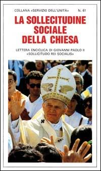 La sollecitudine sociale della Chiesa. Lettera enciclica «Sollicitudo rei socialis» - Giovanni Paolo II - copertina