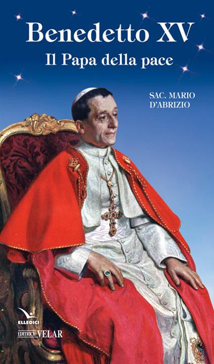 Benedetto XV, il papa della pace - Mario D'Abrizio - copertina