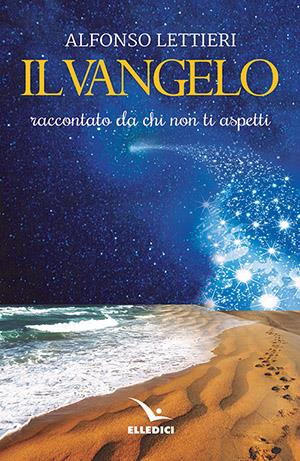 Il Vangelo raccontato da chi non ti aspetti - Alfonso Lettieri - copertina