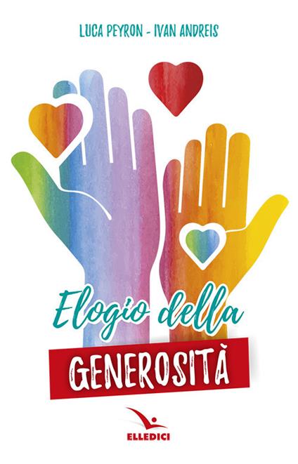 Elogio della generosità - Luca Peyron,Ivan Andreis - copertina