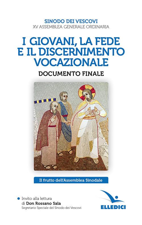 I giovani, la fede e il discernimento vocazionale. Documento finale. Il frutto dell'Assemblea Sinodale - copertina