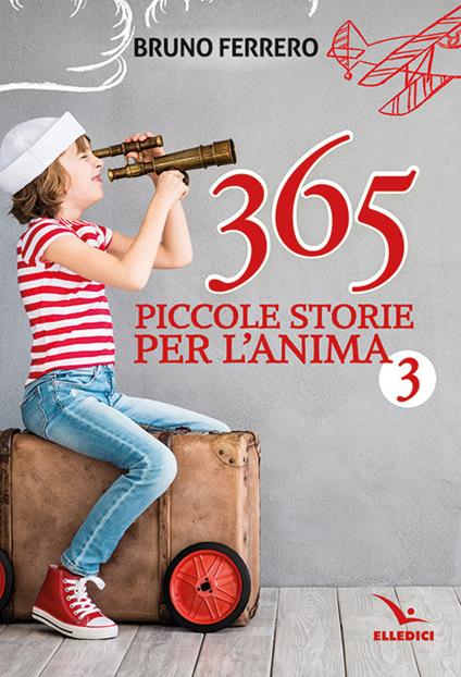 365 piccole storie per l'anima. Vol. 3 - Bruno Ferrero - copertina
