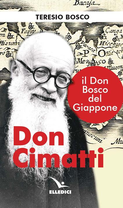 Don Cimatti. Il don Bosco del Giappone - Teresio Bosco - copertina