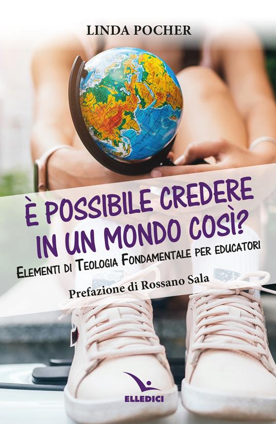 È possibile credere in un mondo così? Elementi di teologia fondamentale per educatori - Linda Pocher - copertina