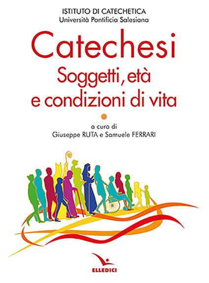 Catechesi. Soggetti, età e condizioni di vita - copertina