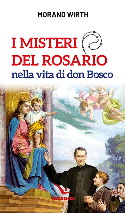 I misteri del rosario nella vita di don Bosco - Morand Wirth - copertina