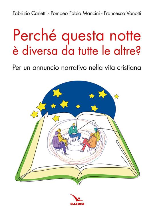 Perché questa notte è diversa da tutte le altre notti. Per un annuncio narrativo nella vita cristiana - Francesco Vanotti,Fabrizio Carletti,Pompeo Fabio Mancini - copertina