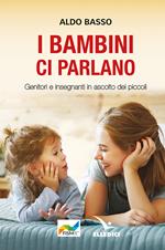 I bambini ci parlano. Genitori e insegnanti in ascolto dei piccoli